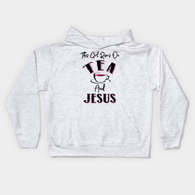 This Girls Runs On Tea and Jesus Kids Hoodie by KsuAnn